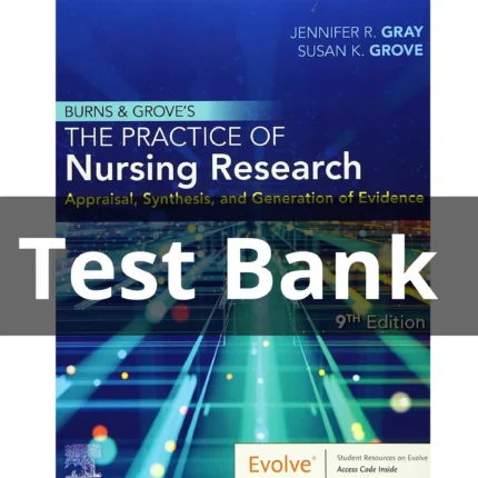 Test Bank For Burns and Groves the Practice of Nursing Research 9th Edition by Gray