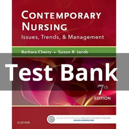 Test Bank For Contemporary Nursing Issues Trends And Management 7th Edition By Cherry And Jacob