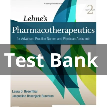 Test Bank For Lehne's Pharmacotherapeutics For Advanced Practice Nurses And Physician Assistants 2nd Edition by Rosenthal