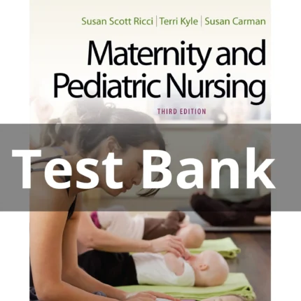 Test Bank For Maternity and Pediatric Nursing 3rd Edition