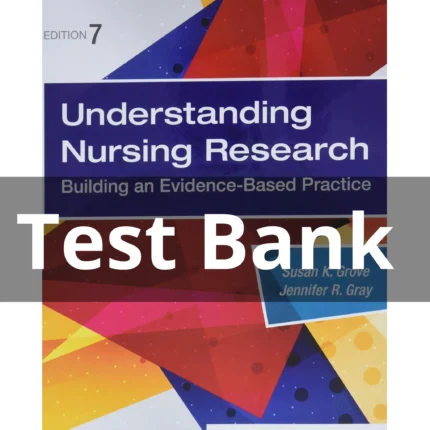 Test Bank For Understanding Nursing Research 7th Edition Grove