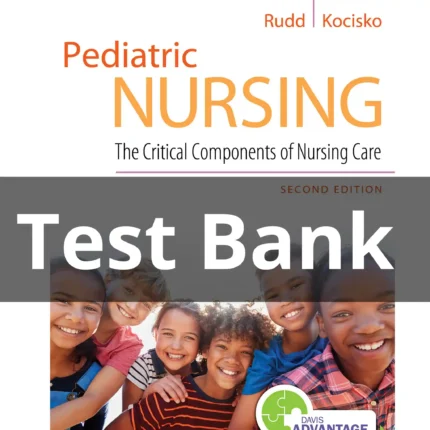 Test Bank For Pediatric Nursing The Critical Components of Nursing Care 2nd Edition by Rudd